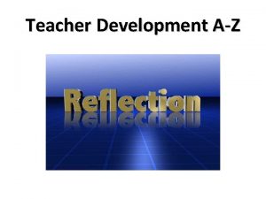 Teacher Development AZ Stages of Development Stages of
