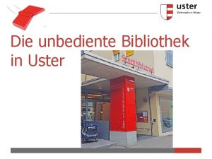 Die unbediente Bibliothek in Uster Warum eine unbediente