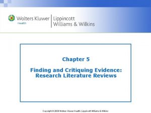 Chapter 5 Finding and Critiquing Evidence Research Literature