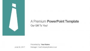 A Premium Power Point Template Our Gift To