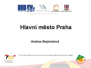 Hlavn msto Praha Andrea Stejskalov Praha Zkladn informace