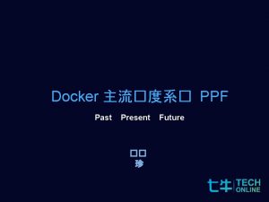 Docker PPF Past Present Future Past 1 year