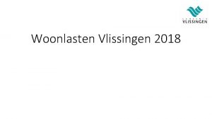 Woonlasten Vlissingen 2018 Aanleiding De vraag om differentiatie