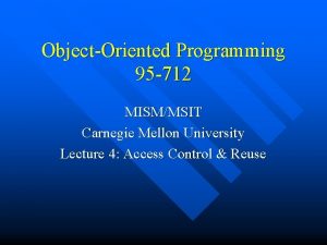 ObjectOriented Programming 95 712 MISMMSIT Carnegie Mellon University