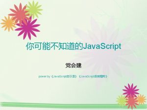 Java Script power byJava ScriptJava Script var a