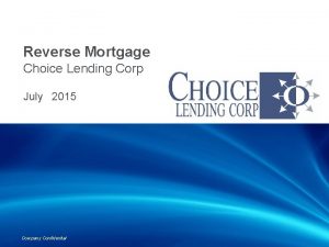 Reverse Mortgage Choice Lending Corp July 2015 Company