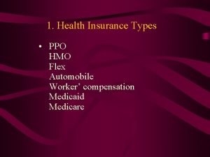 1 Health Insurance Types PPO HMO Flex Automobile