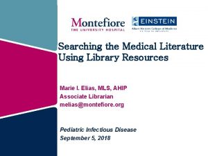 Searching the Medical Literature Using Library Resources Marie