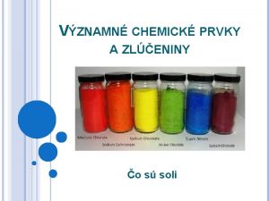 VZNAMN CHEMICK PRVKY A ZLENINY o s soli