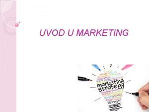 UVOD U MARKETING Termin anglosaksonskog porekla koji se