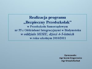 Realizacja programu Bezpieczny Przedszkolak w Przedszkolu Samorzdowym nr