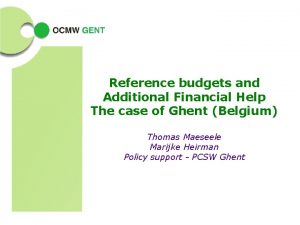 Reference budgets and Additional Financial Help The case