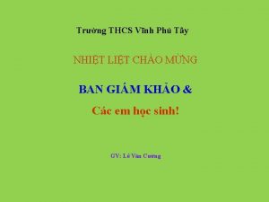 Trng THCS Vnh Ph Ty NHIT LIT CHO
