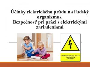 inky elektrickho prdu na udsk organizmus Bezpenos pri