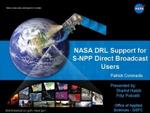 NASA DRL Support for SNPP Direct Broadcast Users