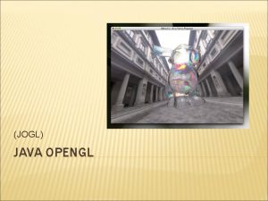 JOGL JAVA OPENGL INTRODUCCIN Java Open GL JOGL