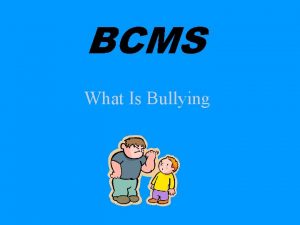 BCMS What Is Bullying Video Did you know