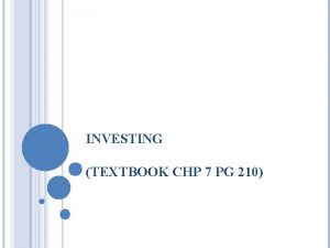 INVESTING TEXTBOOK CHP 7 PG 210 PART I