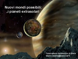 Nuovi mondi possibili i pianeti extrasolari Osservatorio Astronomico