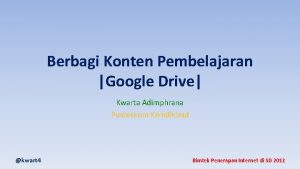 Berbagi Konten Pembelajaran Google Drive Kwarta Adimphrana Pustekkom