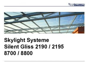 Skylight Systeme Silent Gliss 2190 2195 8700 8800