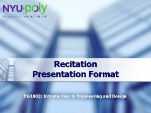 Recitation Presentation Format EG 1003 Introduction to Engineering