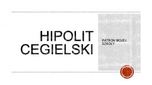 PATRON MOJEJ SZKOY o Gaspar Jzef Hipolit Cegielski