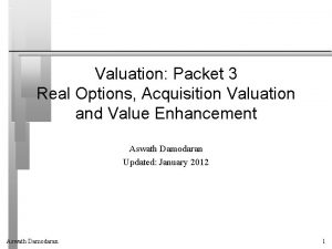 Valuation Packet 3 Real Options Acquisition Valuation and