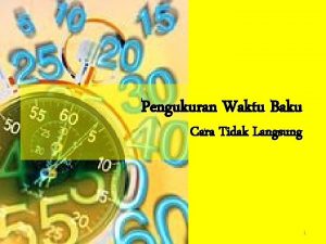 Pengukuran Waktu Baku Cara Tidak Langsung 1 Keuntungan