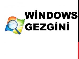 WNDOWS GEZGN WNDOWS GEZGN NEDR Windows Gezgini Balat