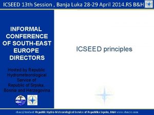 ICSEED 13 th Session Banja Luka 28 29