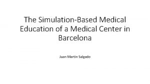 The SimulationBased Medical Education of a Medical Center