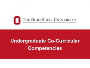 Undergraduate CoCurricular Competencies Bernie Savarese Director Orientation and