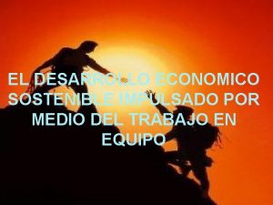 EL DESARROLLO ECONOMICO SOSTENIBLE IMPULSADO POR MEDIO DEL