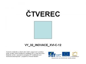 TVEREC VY32INOVACEXVIC12 tverec vlastnosti tverec je pravideln tyhelnk