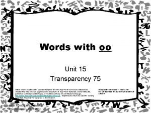 Words with oo Unit 15 Transparency 75 Based