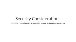 Security Considerations RFC 3552 Guidelines for Writing RFC