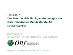 14102010 Der Forstbetrieb FlachgauTennengau der sterreichischen Bundesforste AG