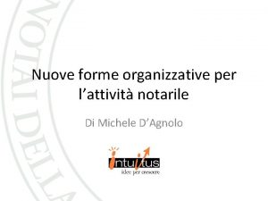 Nuove forme organizzative per lattivit notarile Di Michele