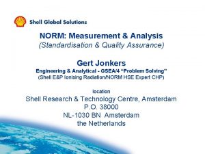 NORM Measurement Analysis Standardisation Quality Assurance Gert Jonkers