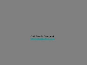 Mr Taoufiq Cherkaoui tcherkaouiyahoo co uk Read the