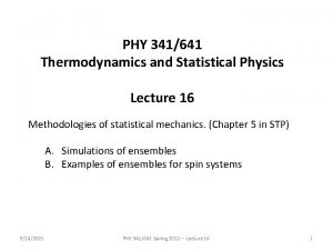 PHY 341641 Thermodynamics and Statistical Physics Lecture 16