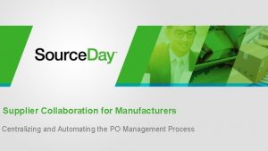 Supplier Collaboration for Manufacturers Centralizing and Automating the
