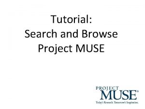 Tutorial Search and Browse Project MUSE Search for