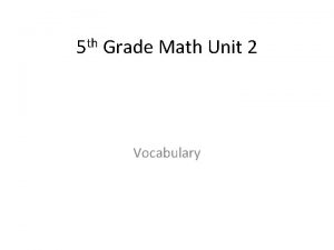 5 th Grade Math Unit 2 Vocabulary expanded