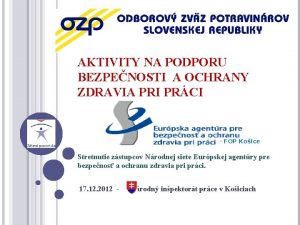 AKTIVITY NA PODPORU BEZPENOSTI A OCHRANY ZDRAVIA PRI