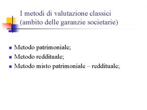 I metodi di valutazione classici ambito delle garanzie