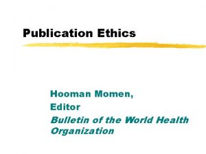 Publication Ethics Hooman Momen Editor Bulletin of the