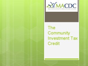 The Community Investment Tax Credit Community Development Innovation