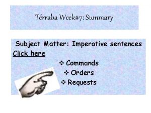 Trraba Week7 Summary Subject Matter Imperative sentences Click